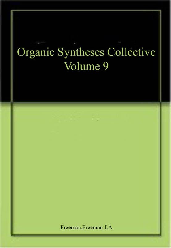Organic Syntheses: v. 9: Collective