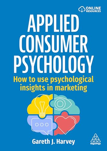 Applied Consumer Psychology : How to use psychological insights in marketing