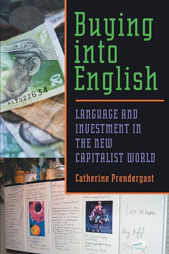 Buying into English : Language and Investment in the New Capitalist World