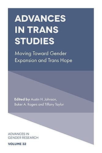 Advances in Trans Studies: Moving Toward Gender Expansion and Trans Hope