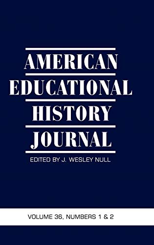 American Educational History Journal Vol 36 Issue 1 & 2