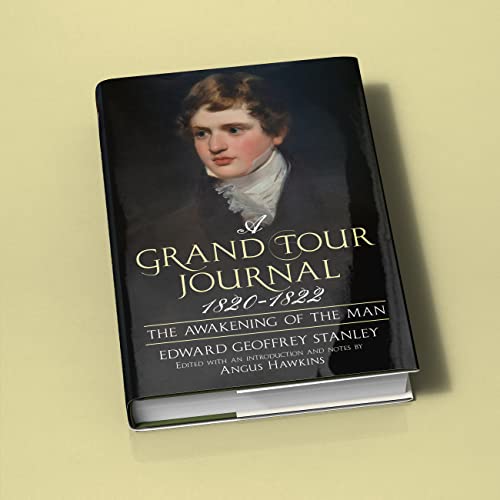 A Grand Tour Journal 1820-1822 : The Awakening of the Man