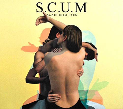 Album cover: couple embracing, abstract background, text "S.C.U.M." and "Again Into Eyes".