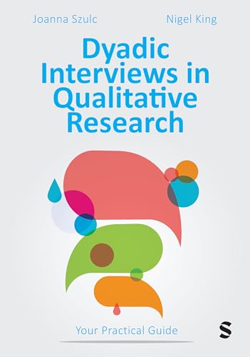 Dyadic Interviews in Qualitative Research : Your Practical Guide