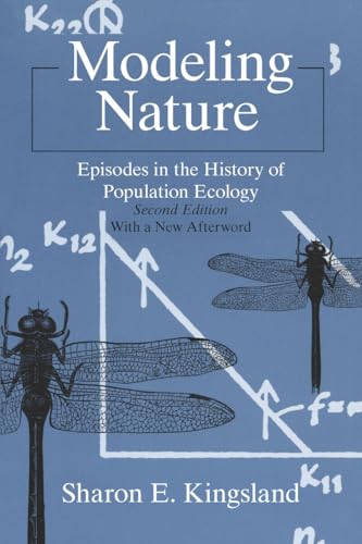 Modeling Nature: Episodes in the History of Population Ecology