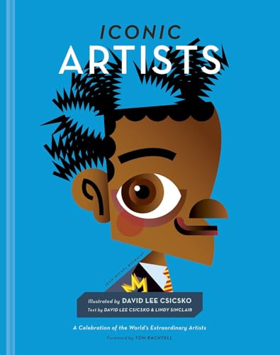 Iconic Artists : A Celebration of the World's Extraordinary Artists