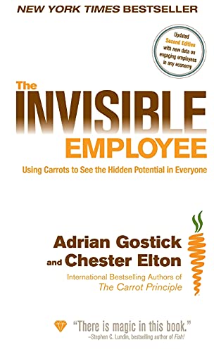 The Invisible Employee: Using Carrots to See the Hidden Potential in Everyone