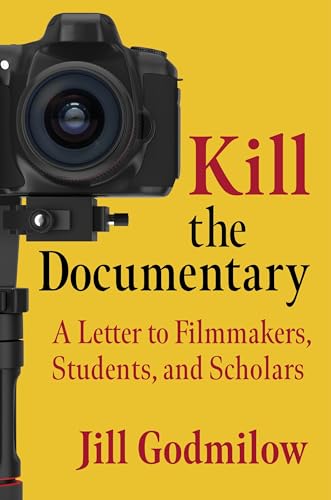 Kill the Documentary: A Letter to Filmmakers