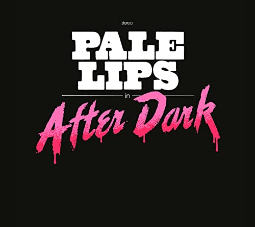 Black background with white and pink dripping text: "Pale Lips - After Dark.