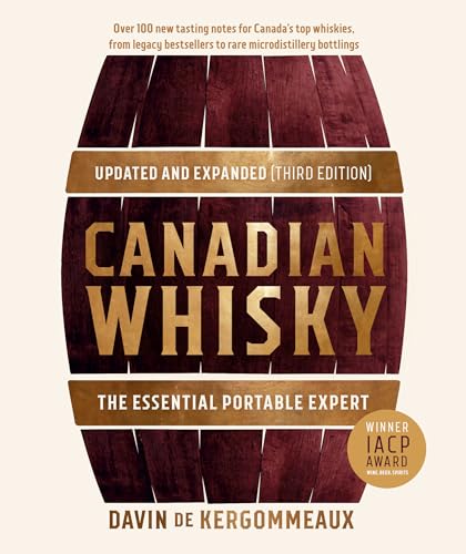 Canadian Whisky, Updated and Expanded (Third Edition) : The Essential Portable Expert