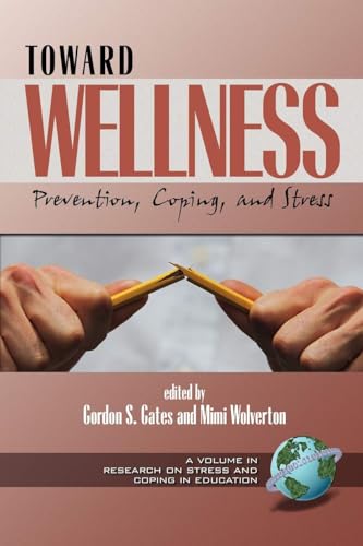 Toward Wellness : Prevention, Coping and Stress