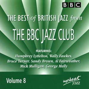 CD cover for “The Best of British Jazz from the BBC Jazz Club, Vol. 8.”