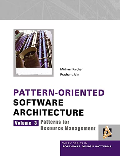Pattern-oriented Software Architecture: v. 3: Patterns for Resource Management