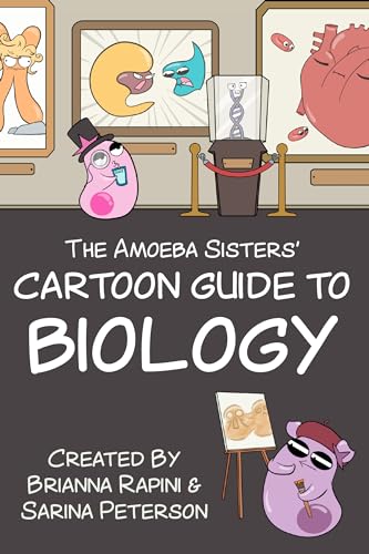 The Amoeba Sisters' Cartoon Guide to Biology : Science Simplified (Visual Learning Book for Science Class, Simple Biology Topics, Educational Illustrations and Facts)