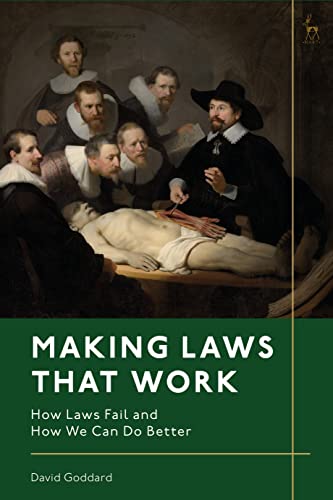 Making Laws That Work : How Laws Fail and How We Can Do Better