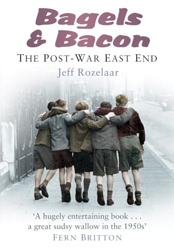 Bagels and Bacon : The Post-War East End