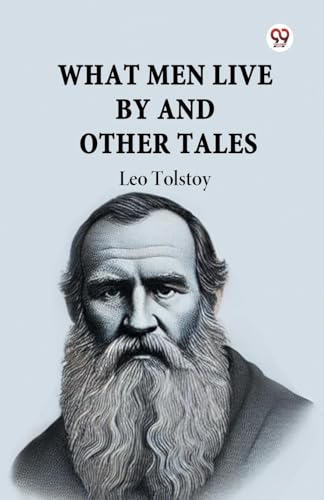 What Men Live By And Other Tales