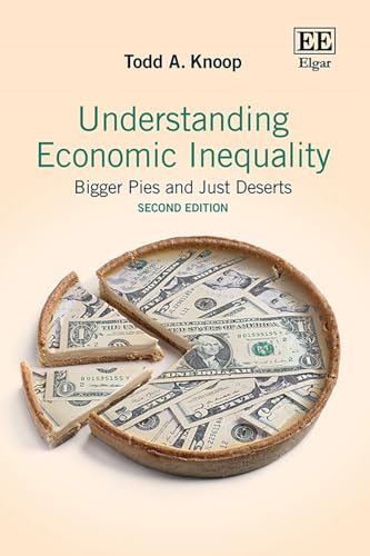 Understanding Economic Inequality : Bigger Pies and Just Deserts: Second Edition