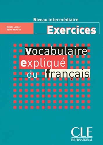 Vocabulaire explique du francais - Niveau intermediaire - Cahier d'activites