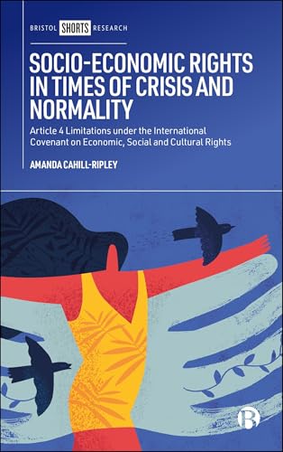 Socio-Economic Rights in Times of Crisis and Normality : Article 4 Limitations under the International Covenant on Economic, Social and Cultural Rights