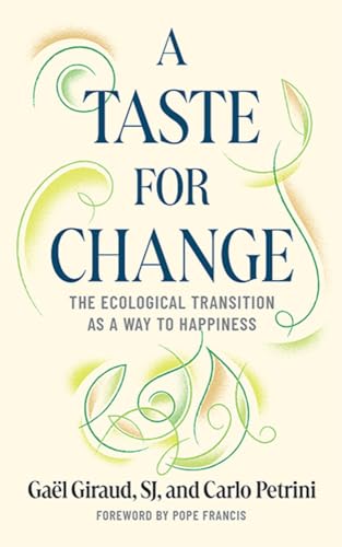 A Taste for Change : The Ecological Transition as a Way to Happiness
