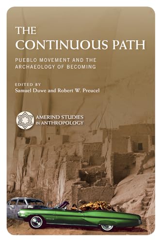 The Continuous Path : Pueblo Movement and the Archaeology of Becoming