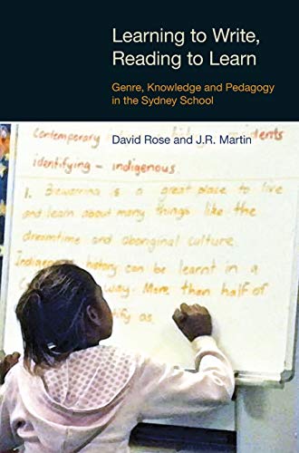 Learning to Write/Reading to Learn : Genre, Knowledge and Pedagogy in the Sydney School