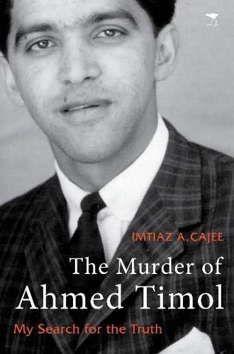 The Murder of Ahmed Timol : My Search for the Truth