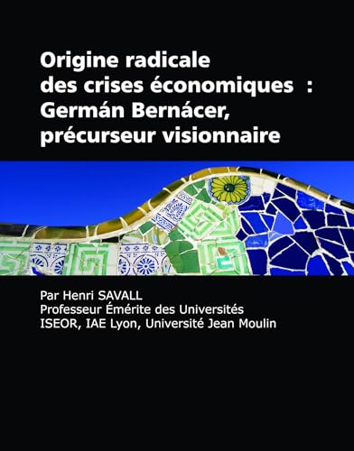The Fundamental Origin of Economic Crises : German Bernacer, visionary pioneer