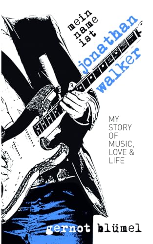 Gernot Blumel - Mein Name ist Jonathan Walker: My Story of