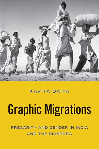 Graphic Migrations : Precarity and Gender in India and the Diaspora