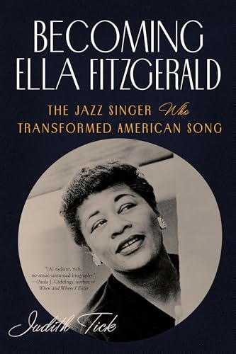 Becoming Ella Fitzgerald : The Jazz Singer Who Transformed American Song