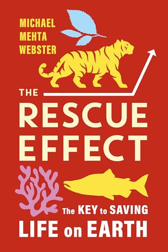 The Rescue Effect : The Key to Saving Life on Earth