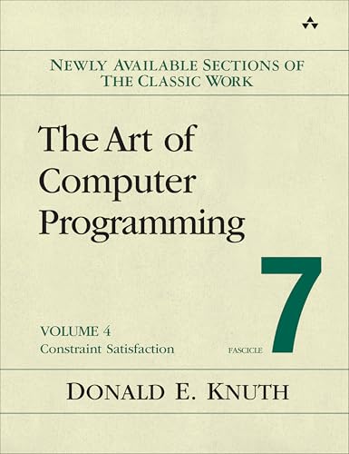 Art of Computer Programming, Volume 4, Fascicle 7, The : Constraint Satisfaction