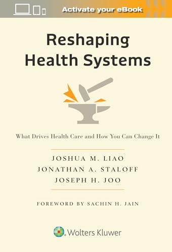 Reshaping Health Systems : What Drives Health Care and How You Can Change It
