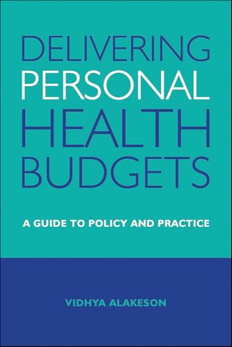 Delivering Personal Health Budgets : A Guide to Policy and Practice