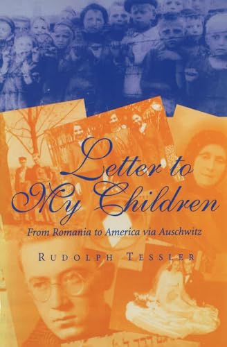 Letter to My Children : From Romania to America via Auschwitz