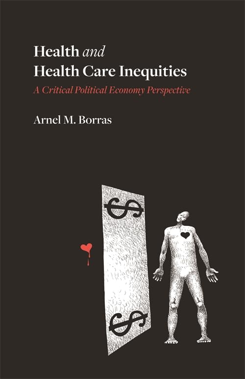Health and Health Care Inequities : A Critical Political Economy Perspective