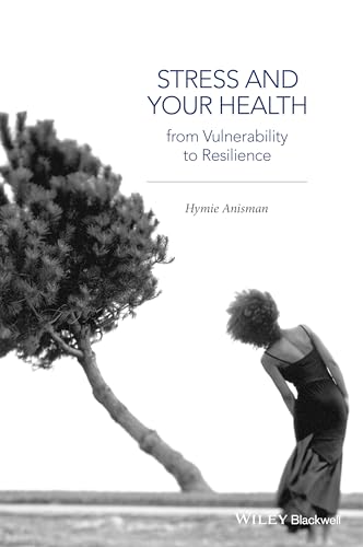 Stress and Your Health: From Vulnerability to Resilience