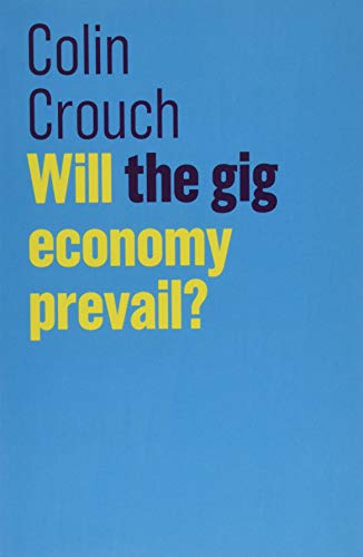 Will the gig economy prevail? (The Future of Capitalism)