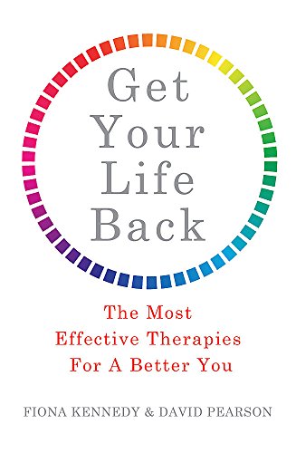 Get Your Life Back: The Most Effective Therapies For A Better You