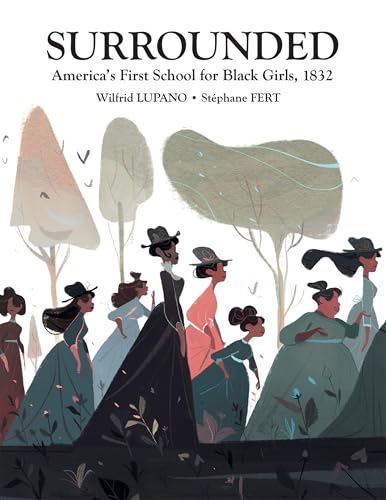 Surrounded : America's First School for Black Girls, 1832