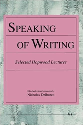 Speaking of Writing : Selected Hopwood Lectures