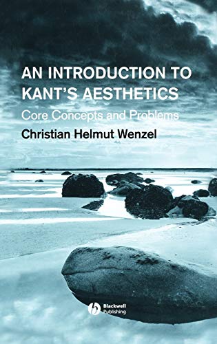 An Introduction to Kants Aesthetics: Core Concepts and Problems