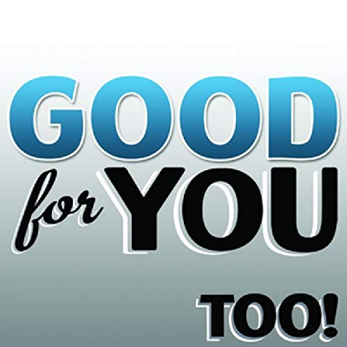 Album cover with text “Good For You - Too!” in blue and black.