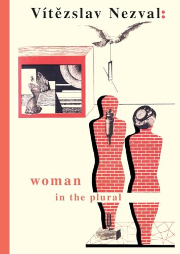 Woman in the Plural : Verse, Diary Entries, Poetry for the Stage, Surrealist Experiments