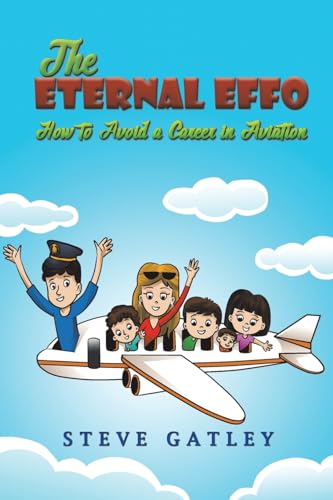 The Eternal Effo: How to Avoid a Career in Aviation