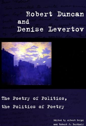 Robert Duncan and Denise Levertov: The Poetry of Politics