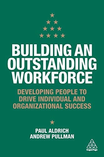 Building an Outstanding Workforce: Developing People to Drive Individual and Organizational Success