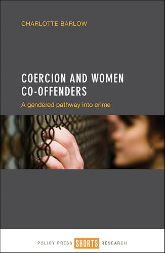 Coercion and Women Co-offenders : A Gendered Pathway into Crime